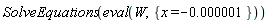 SolveEquations(eval(W, {x = -0.1e-5}))
