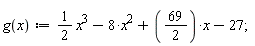 "g(x):=1/(2) x^(3)-8*x^(2)+(69/(2))^()*x-27;"