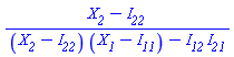 (X__2-I__22)/((X__2-I__22)*(X__1-I__11)-I__12*I__21)