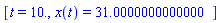 [t = 10., x(t) = HFloat(31.000000000000007)]
