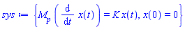 {M__p*(diff(x(t), t)) = K*x(t), x(0) = 0}