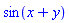 sin(x+y)