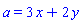 a = 3*x+2*y