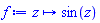 proc (z) options operator, arrow; sin(z) end proc