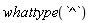 whattype(`^`)