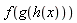 f(g(h(x)))