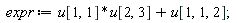 expr := u[1, 1]*u[2, 3]+u[1, 1, 2]