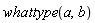 whattype(a, b)
