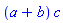 (a+b)*c