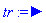 `#mo("&#x25ba;")`