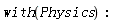 with(Physics)