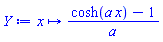 proc (x) options operator, arrow; (cosh(a*x)-1)/a end proc