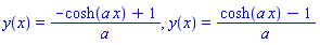 y(x) = (-cosh(a*x)+1)/a, y(x) = (cosh(a*x)-1)/a
