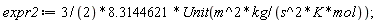 expr2 := (3/2*8.3144621)*Unit(m^2*kg/(s^2*K*mol))
