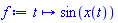 proc (t) options operator, arrow; sin(x(t)) end proc