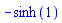 -sinh(1)