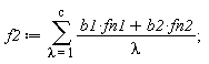 f2 := sum((b1*fn1+b2*fn2)/lambda, lambda = 1 .. c);
