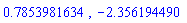 .7853981634, -2.356194490