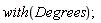 with(Degrees)