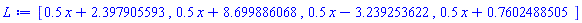 [.5*x+2.397905593, .5*x+8.699886068, .5*x-3.239253622, .5*x+.7602488505]