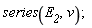 series(E__2, v);