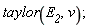 taylor(E__2, v);
