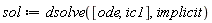 sol := dsolve([ode, ic1], implicit)