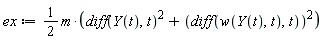ex := (1/2)*m*((diff(Y(t), t))^2+(diff(w(Y(t), t), t))^2)