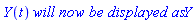 Y(t)*`will now be displayed as`*Y