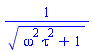 1/(omega^2*tau^2+1)^(1/2)