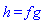 h(x) = f(x)*g(x)