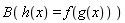 B(h(x) = f(g(x)))