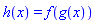 h(x) = f(g(x))