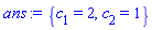 {c[1] = 2, c[2] = 1}