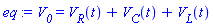 V__0 = V__R(t)+V__C(t)+V__L(t)