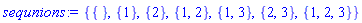 {{}, {1}, {2}, {1, 2}, {1, 3}, {2, 3}, {1, 2, 3}}