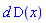 d*D(x)