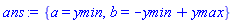 {a = ymin, b = -ymin+ymax}