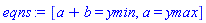 [a+b = ymin, a = ymax]