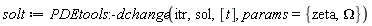 solt := PDEtools:-dchange(itr, sol, [t], params = {Omega, zeta})