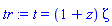t = (1+z)*zeta