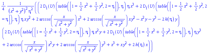 (1/4)*(2*(D[1](U))(table( [( 1 ) = (1/2)*x^2+(1/2)*y^2, ( 2 ) = eta ] ), eta)*eta*x^3+2*(D[1](U))(table( [( 1 ) = (1/2)*x^2+(1/2)*y^2, ( 2 ) = eta ] ), eta)*eta*x*y^2+2*arccos(x/(x^2+y^2)^(1/2))*x^3+2*arccos(x/(x^2+y^2)^(1/2))*x*y^2-x^2*y-y^3-2*h(eta)*y)*(2*(D[1](U))(table( [( 1 ) = (1/2)*x^2+(1/2)*y^2, ( 2 ) = eta ] ), eta)*eta*x^2*y+2*(D[1](U))(table( [( 1 ) = (1/2)*x^2+(1/2)*y^2, ( 2 ) = eta ] ), eta)*eta*y^3+2*arccos(x/(x^2+y^2)^(1/2))*x^2*y+2*arccos(x/(x^2+y^2)^(1/2))*y^3+x^3+x*y^2+2*h(eta)*x)/((x^2+y^2)^2*eta^2)