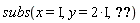 subs(x = I, y = 2*I)