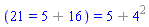 (21 = `%+`(5, 16)) = `%+`(5, `%^`(4, 2))