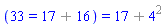 (33 = `%+`(17, 16)) = `%+`(17, `%^`(4, 2))
