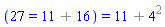 (27 = `%+`(11, 16)) = `%+`(11, `%^`(4, 2))