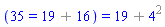 (35 = `%+`(19, 16)) = `%+`(19, `%^`(4, 2))