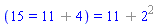 (15 = `%+`(11, 4)) = `%+`(11, `%^`(2, 2))