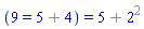 (9 = `%+`(5, 4)) = `%+`(5, `%^`(2, 2))