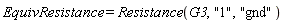 EquivResistance = Resistance(G3, "1", "gnd")